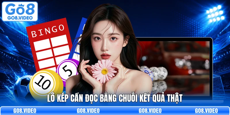 Lô kép cần đọc bằng chuỗi kết quả thật